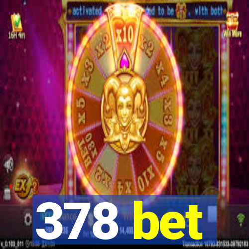 378 bet